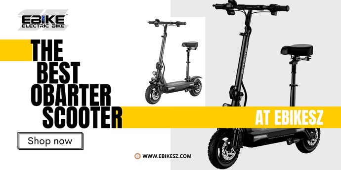 The Best Obarter Scooter at Ebikesz for Your Electric Mobility